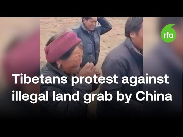 Tibetans arrested for protesting illegal land seizure by China | Radio Free Asia (RFA)