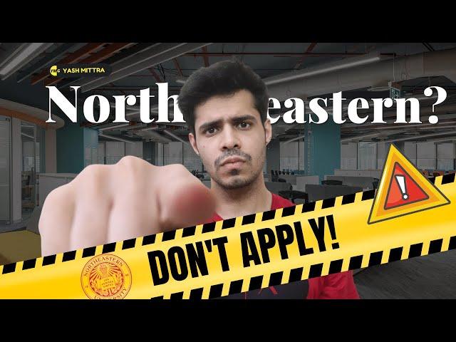 DON'T Apply to NEU if...