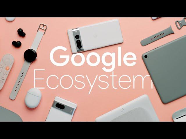 The Google Ecosystem explained (compared to Apple)