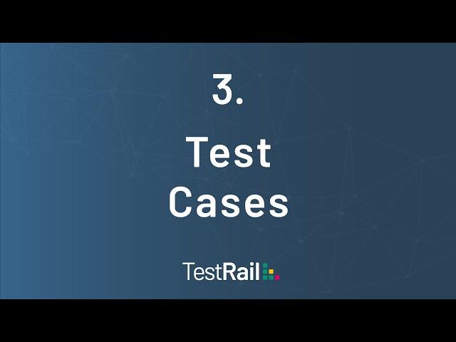 TestRail’s Test Cases