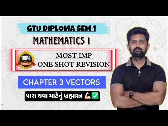 MATHEMATICS 1 CHAPTER 3 VECTORS FULL REVISION | ONE SHOT MOST IMP | DIPLOMA SEM 1 MATHS | GTU EXAM