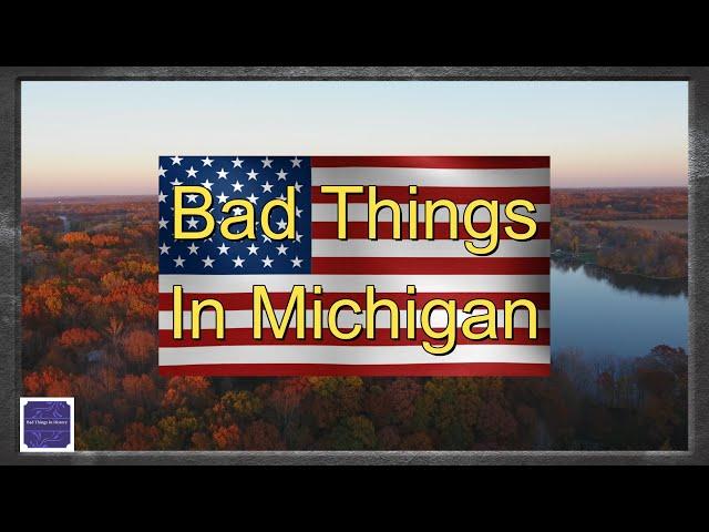 Bad Things Happened In Michigan