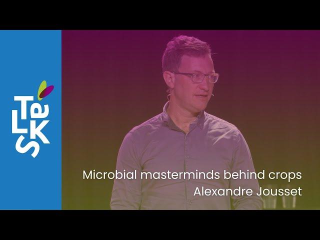 Microbial masterminds behind crops - Alexandre Jousset - Seed Valley Talks