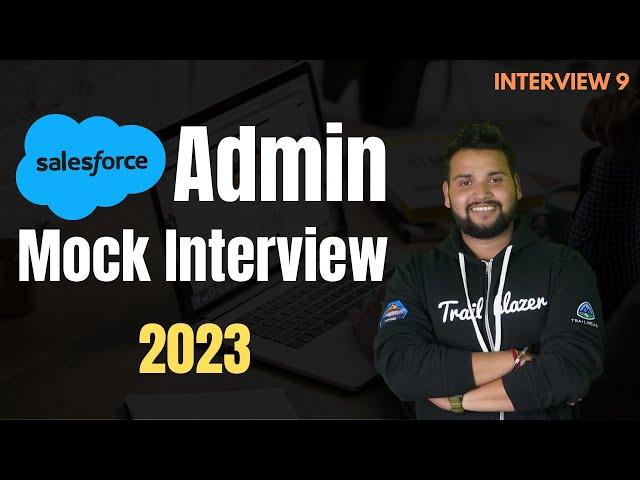 SALESFORCE ADMIN INTERVIEW QUESTIONS AND ANSWERS | Salesforce Admin Mock Interview for Experienced