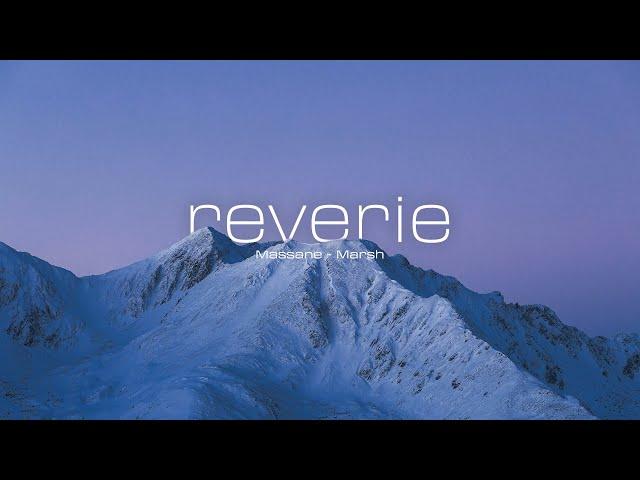 Reverie | Massane - Marsh (Pt.1)