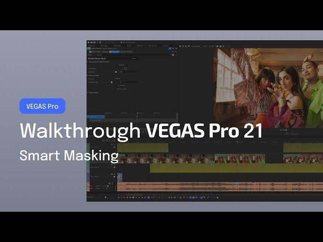 VEGAS Pro 21: Explore the new feature Smart Masking