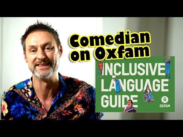 Comedian on Oxfam inclusive language guide