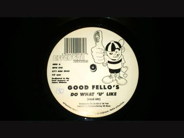 Good Fello's, Do What 'U' Like, (Dub Mix) Effective Records,