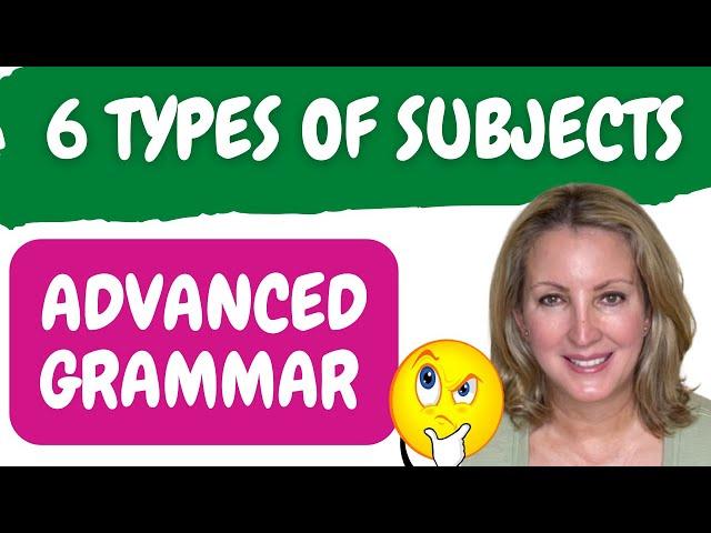 6 Types of Subjects:  More than a Noun or a Pronoun