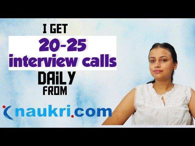 How to get interview calls from NAUKARI. COM | get 20-25 calls daily ( fresher/ experienced)