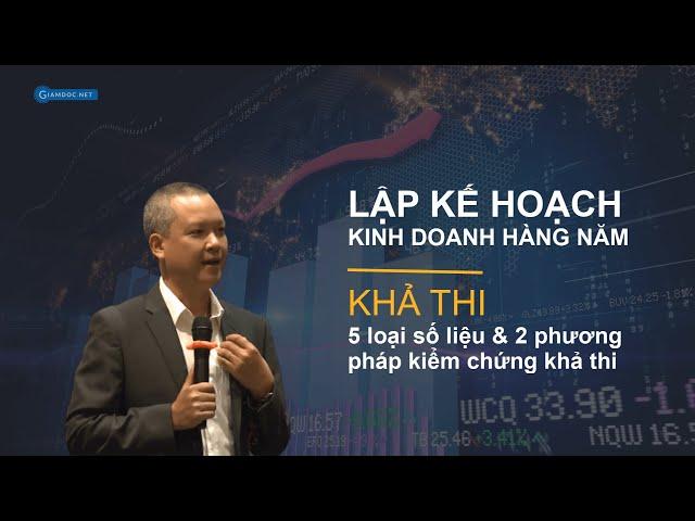 Lập kế hoạch kinh doanh hàng năm: Căn cứ số liệu & Phương pháp kiểm chứng tình khả thi | Vũ Long