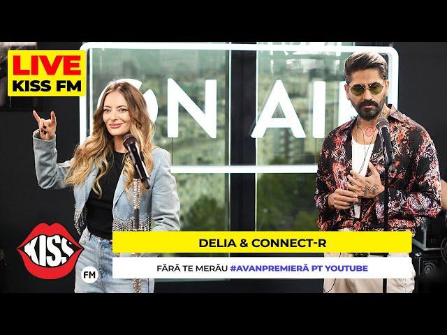 DELIA & CONNECT-R - Fara Te Merau (LIVE @ KISS FM) #avanpremiera