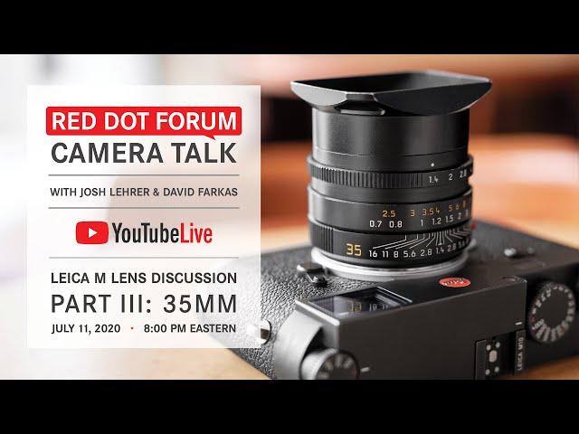 Red Dot Forum Camera Talk: 35mm Leica M Lenses