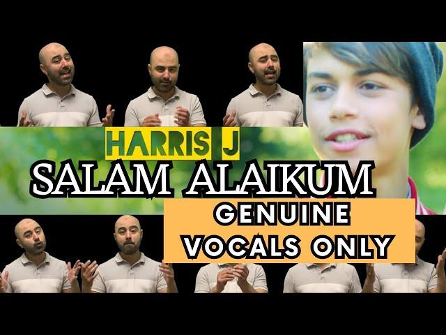 Harris J - Salam alaikum (Genuine Vocals only) | Acapella