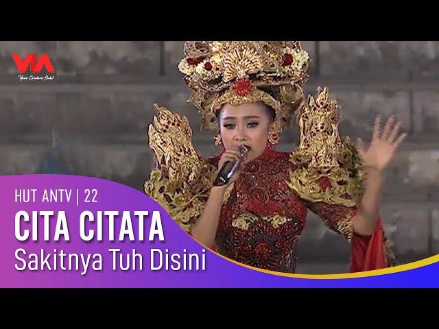 CITA CITATA - Sakitnya Tuh Disini | HUT ANTV 22