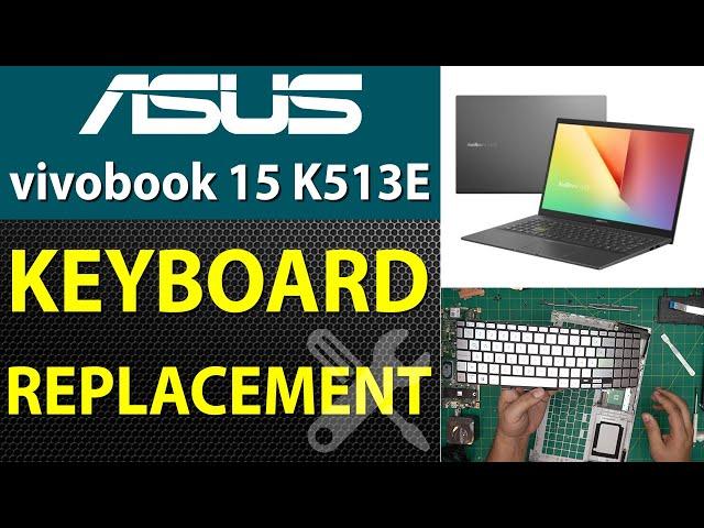 How to Replace Keyboard on Asus VivoBook 15 K513E - Step-by-Step Guide⌨️