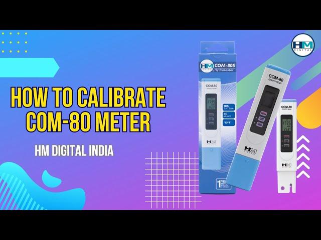 How to Calibrate COM 80 Meter by HM Digital India