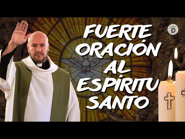 Fuerte oración al Espíritu Santo - Padre Freddy Bustamante