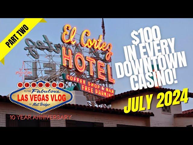 Las Vegas Vlog (23/07/24 - 28/07/24) Part Two: $100 On Slots In EVERY Downtown Casino!