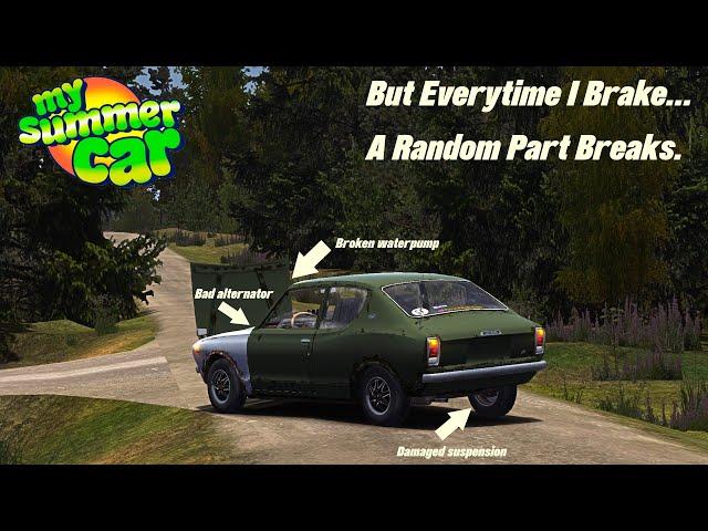 My Summer Car - But Everytime I Brake, A Random Part Breaks On The Satsuma