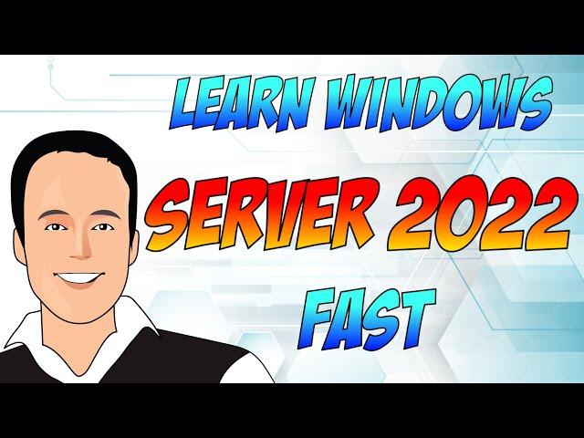 Windows Server 2022 course/training: Learn how to use Windows Server 2022 for administration