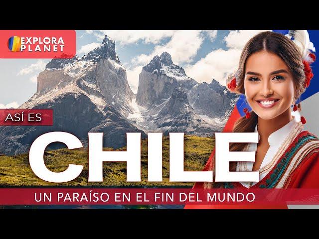 CHILE | Así es CHILE | El Paraíso en el Fin del Mundo