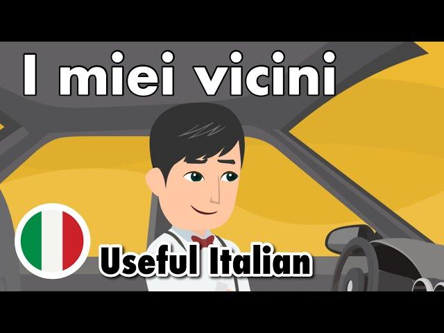 Learn Useful Italian: my neighbors - I miei vicini