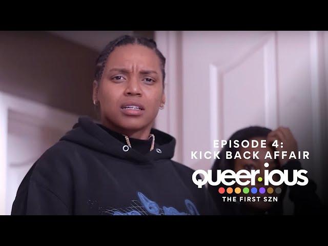 Queer·ious | S1 E4 "Kick Back Affair " | LGBTQIA Web Series