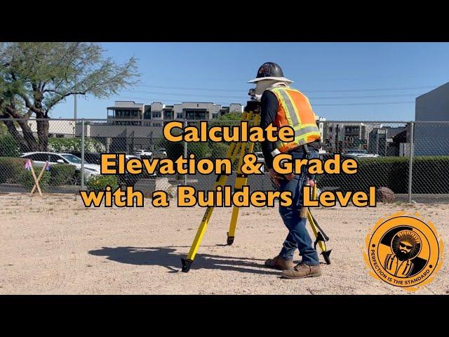 Calculate Elevation & Grade with a Builders Level