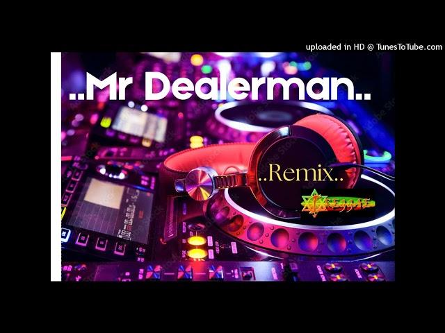  ..Mr Dealermahn ~ remix.. 