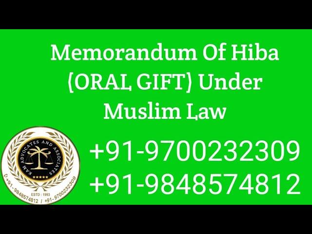 Memorandum of Hiba (ORAL GIFT) under Muslim Law|9700232309,9848574812