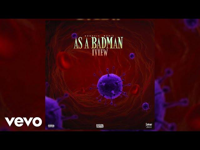 iView - As A Badman (Official Audio)