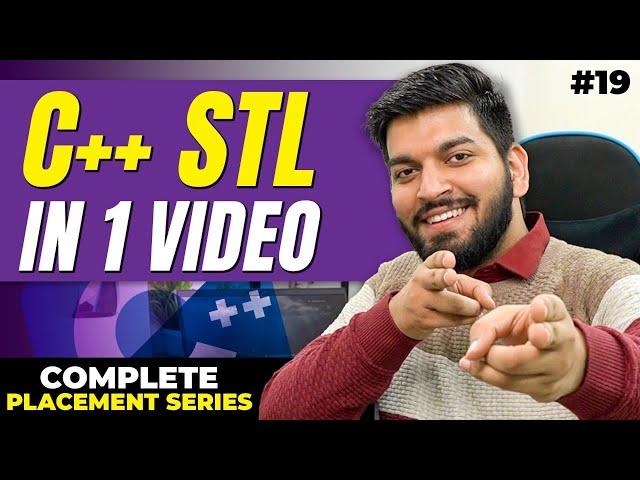 Lecture19: C++ STL in 1 Video (Re-Uploaded)