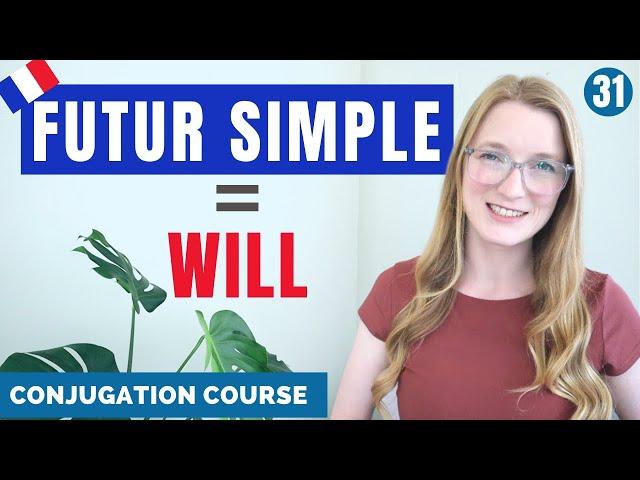 The FUTUR SIMPLE = will in English // French conjugation course // Lesson 31