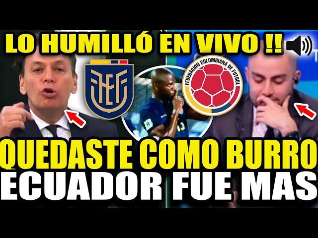 ES VIRAL!! PERIODISTA ECUATORIANO HUMILLO A COLOMBIANO POR NINGUNEAR A ECUADOR VS COLOMBIA 1-0