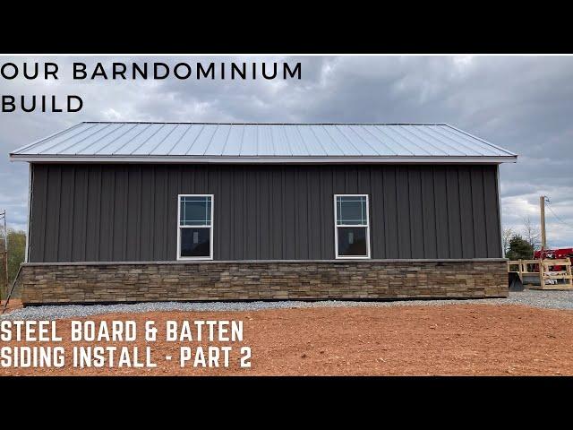 NC Barndominium Build- Steel Board and Batten Siding Install - Part 2