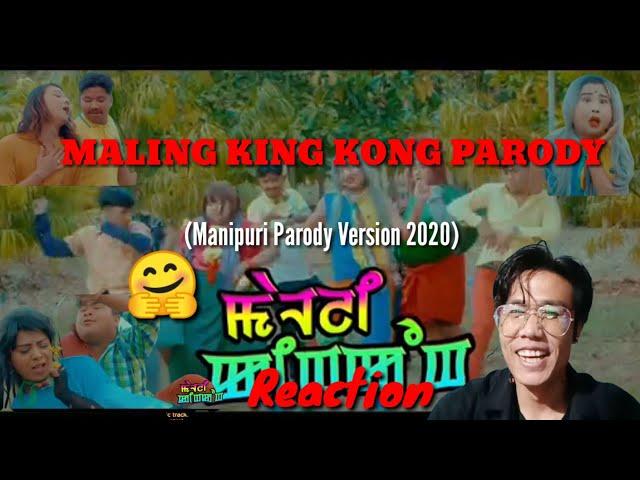 Maling King Kong Parody | Reaction | Manipuri Parody Version 2020 | Leitrabi Parody | John007s