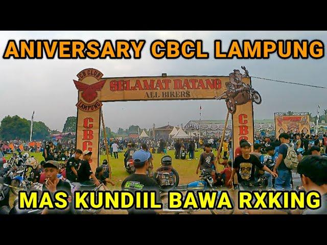 BAWA RXKING DI ACARA CBCL ANIVERSARY 21 TAHUN SIDOAREJO LAMPUNG 2024