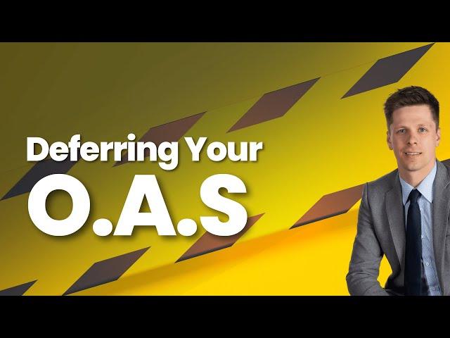 Caution When Deferring Your OAS!