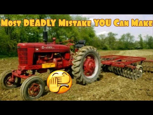 Most DEADLY Mistake YOU Can Make Operating an Antique Tractor!