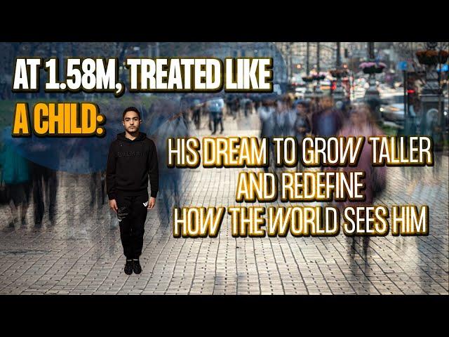 AT 1.58M, TREATED LIKE A CHILD: HIS DREAM TO GROW TALLER AND REDEFINE HOW THE WORLD SEES HIM