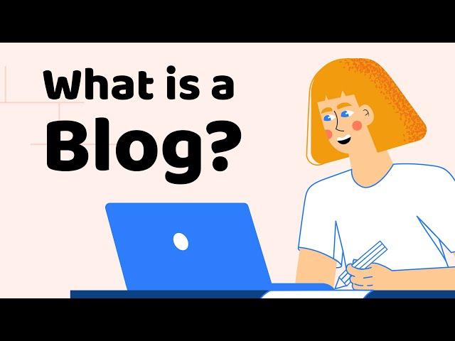 What is a Blog?  And How Does It Work? | Blog Examples