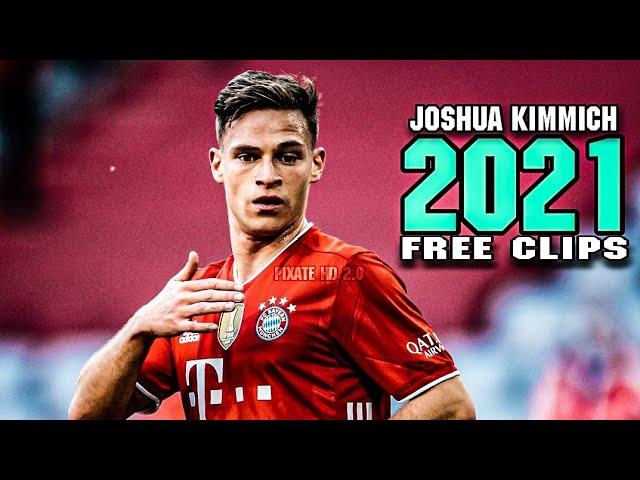 JOSHUA KIMMICH 2021 ● Free Clips  ● Pixate HD 2.0