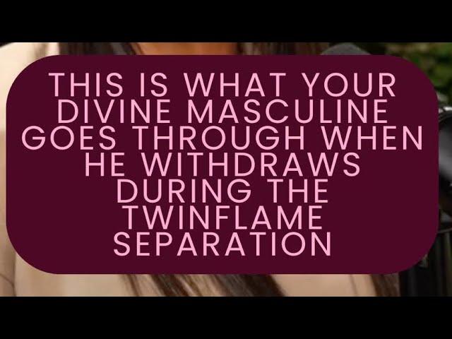 What the Divine Masculine Experiences During TwinFlame Separation