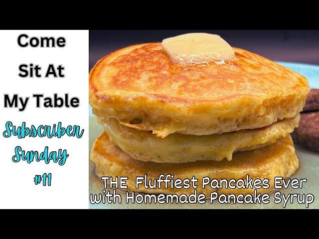 THE Fluffiest Pancakes Ever! with Homemade Maple Syrup.  Quick, Easy and Delicious for Any Meal!