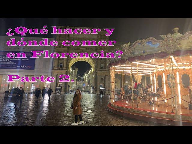 ¿Qué hacer y dónde comer en Florencia? Parte 2.| Eurotrip