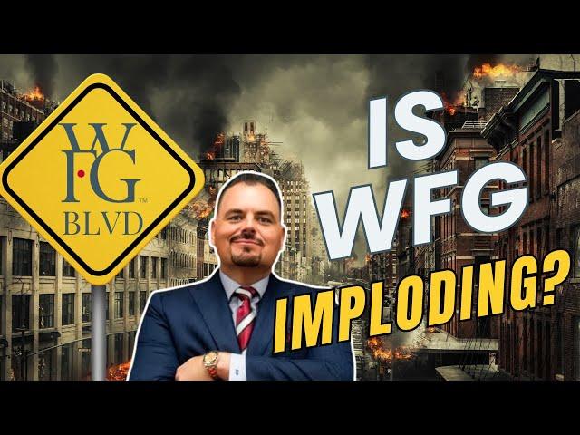 Is WFG Imploding?