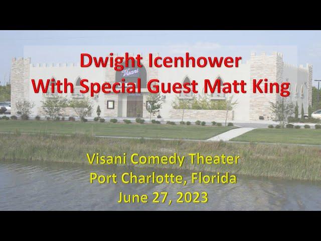 Dwight Icenhower With Special Guest Matt King - Visani Comedy Theater - Tuesday June 27, 2023