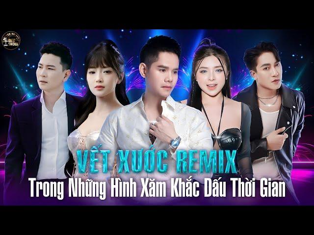 Vết Xước Remix,... | Trong Những Hình Xăm Khắc Dấu Thời Gian - Lã Phong Lâm | Tuyển Tập Domino Remix