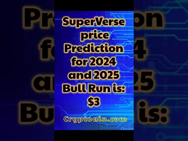 Superverse price prediction for bull run 2024 and 2025. #superverse #cryptoain